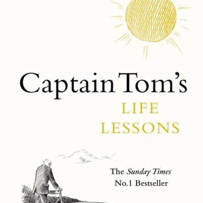 Captain Toms Life Lessons by Captain Tom Moore