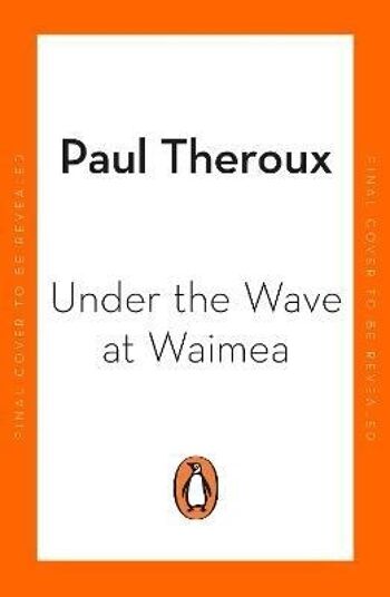 Sous la vague à Waimea par Paul Theroux