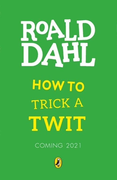 How to Trick a Twit by Roald Dahl