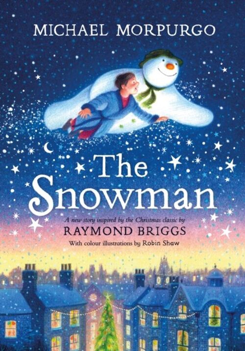 Snowman A fullcolour retelling of the classicThe by Michael Morpurgo
