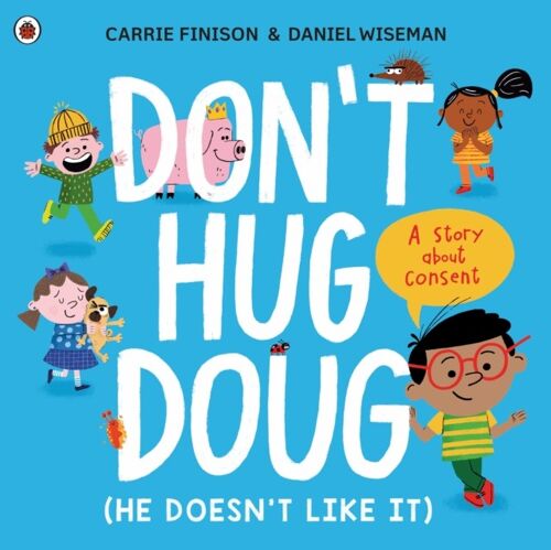 Dont Hug Doug He Doesnt Like It by Carrie Finison