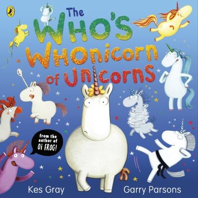 The Whos Whonicorn of Unicorns by Kes Gray