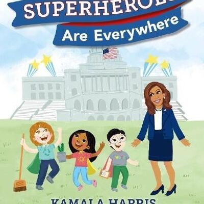 Superheroes Are Everywhere by Kamala Harris