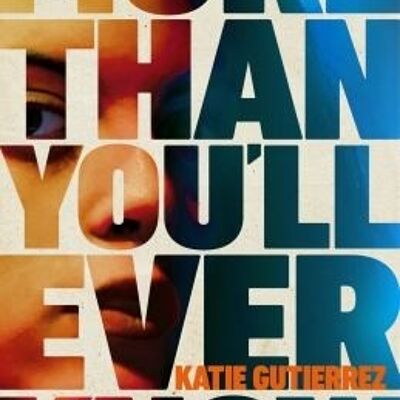 More Than Youll Ever Know by Katie Gutierrez