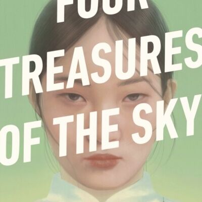 Four Treasures of the Sky by Jenny Tinghui Zhang