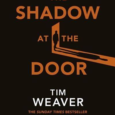 The Shadow at the Door by Tim Weaver