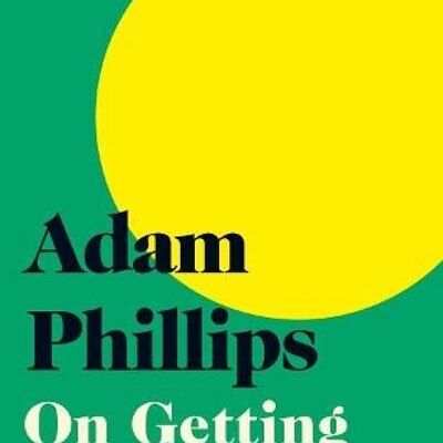 On Getting Better by Adam Phillips