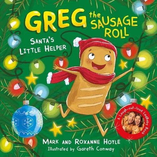 Greg the Sausage Roll Santas Little Helper by Mark HoyleRoxanne Hoyle