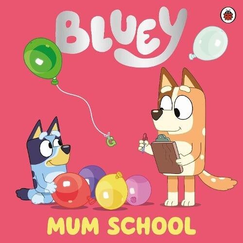 Bluey Mum School by Bluey