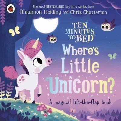 Ten Minutes to Bed Wheres Little Unicor by Rhiannon Fielding