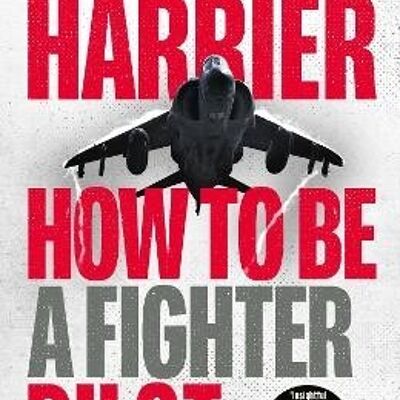 Harrier How To Be a Fighter Pilot by Paul Tremelling