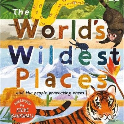 The Worlds Wildest Places by Lily Dyu