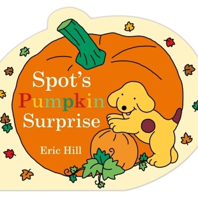 Spots Pumpkin Surprise by Eric Hill