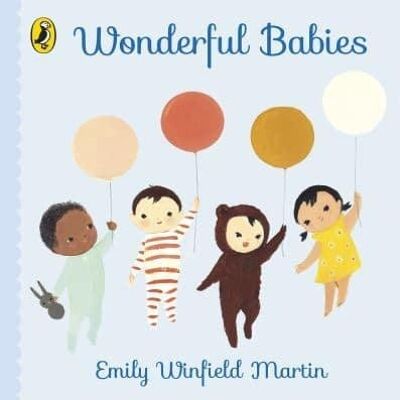 Wonderful Babies by Emily Winfield Martin