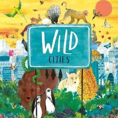 Wild Cities by Ben Lerwill