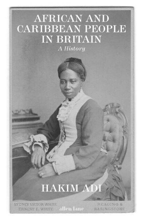 African and Caribbean People in Britain by Hakim Adi