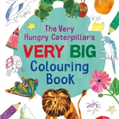 The Very Hungry Caterpillars Very Big Colouring Book by Eric Carle