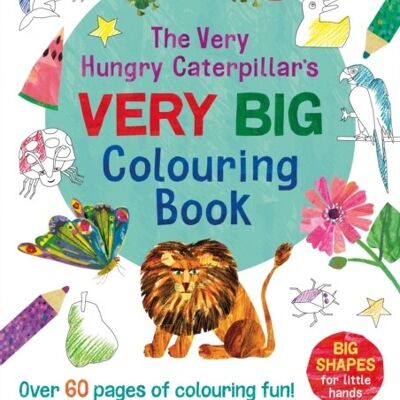 The Very Hungry Caterpillars Very Big Colouring Book by Eric Carle