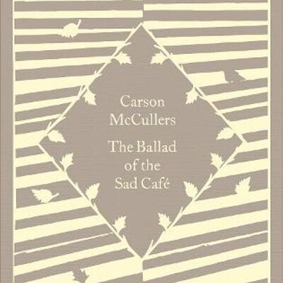 The Ballad of the Sad Caf by Carson McCullers
