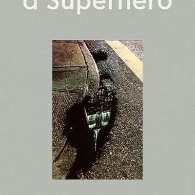 Every Cripple a Superhero by Christoph Keller