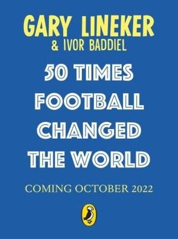 50 fois le football a changé le monde par Gary LinekerIvor Baddiel