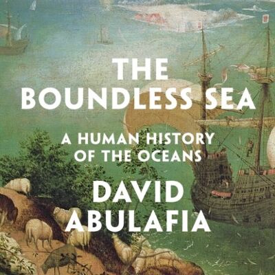 The Boundless Sea by David Abulafia