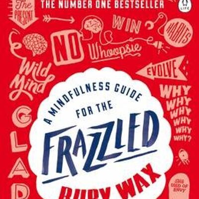 A Mindfulness Guide for the Frazzled by Ruby Wax