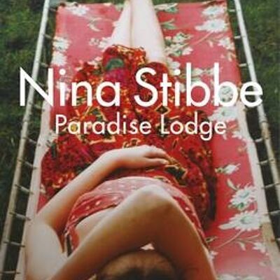 Paradise Lodge by Nina Stibbe