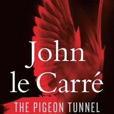 The Pigeon Tunnel by John le Carre