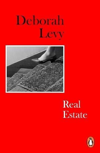 Real EstateLiving Autobiography 3Living Autobiography by Deborah Levy
