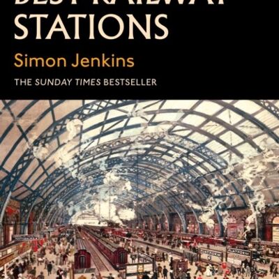 Britains 100 Best Railway Stations by Simon Jenkins