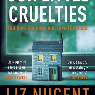 Our Little Cruelties by Liz Nugent