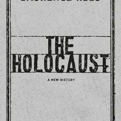 The Holocaust by Laurence Rees