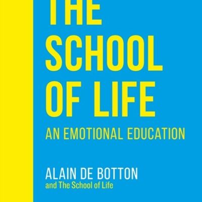 School of LifeTheAn Emotional Education by Alain de Botton