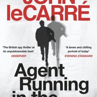 Agent Running in the Field by John le Carre