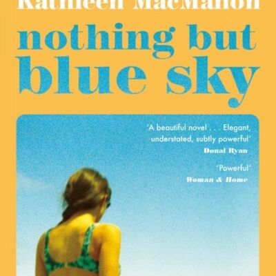 Nothing But Blue Sky by Kathleen MacMahon