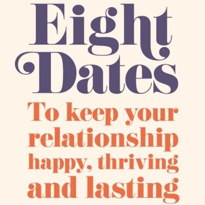 Eight Dates by Dr John GottmanDr Julie GottmanRachel AbramsDoug Abrams