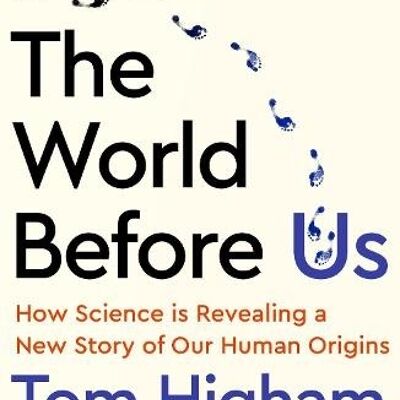 The World Before Us by Tom Higham