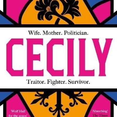 CecilyAn epic feminist retelling of the War of the Roses by Annie Garthwaite