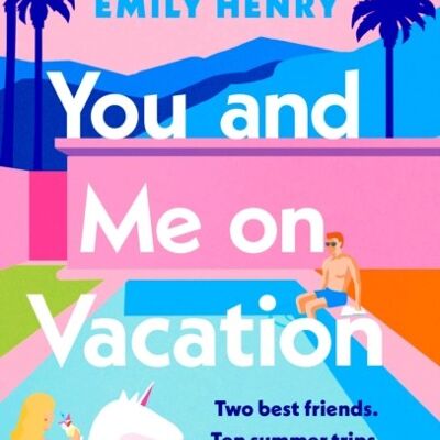 You and Me on Vacation by Emily Henry