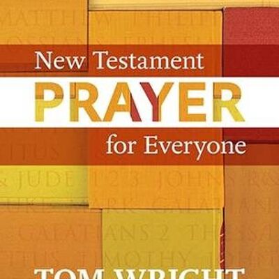 New Testament Prayer for Everyone by Tom Wright