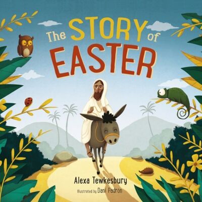 The Story of Easter by Alexa Tewkesbury