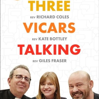 Three Vicars Talking by Richard ColesKate BottleyGiles Fraser