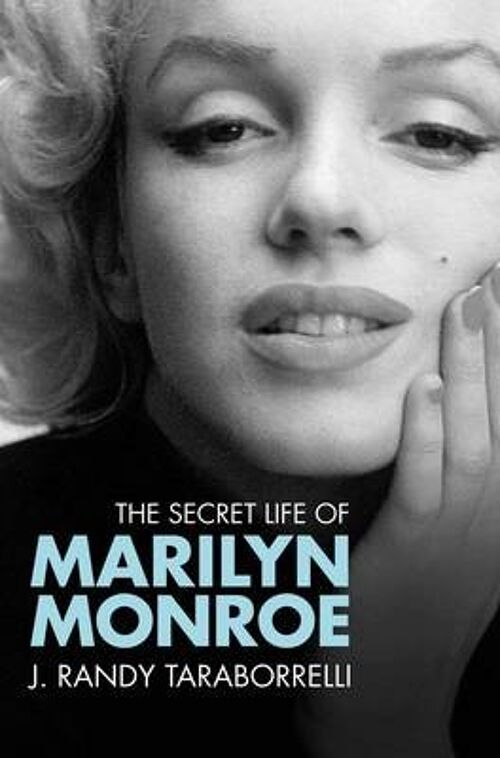 The Secret Life of Marilyn Monroe by J. Randy Taraborrelli