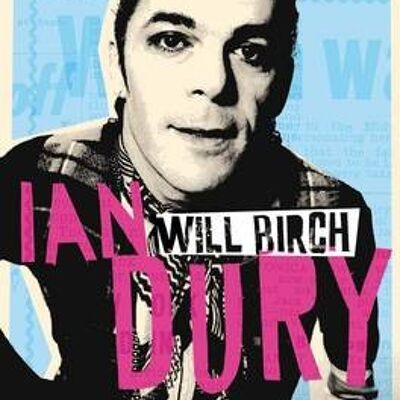 Ian Dury The Definitive Biography by Will Birch