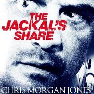 The Jackals Share Ben Webster Spy Thrillers Book 2 by Chris Morgan Jones