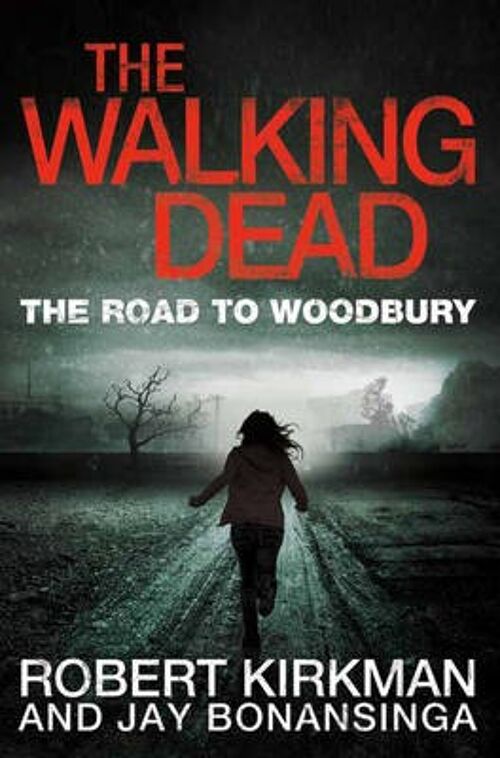 The Road to Woodbury by Robert KirkmanJay Bonansinga