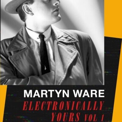 Electronically Yours by Martyn Ware