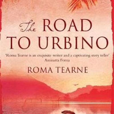 The Road to Urbino by Roma Tearne