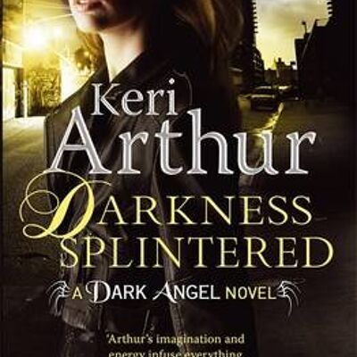 Darkness Splintered by Keri Arthur